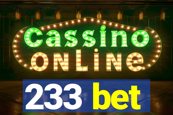 233 bet